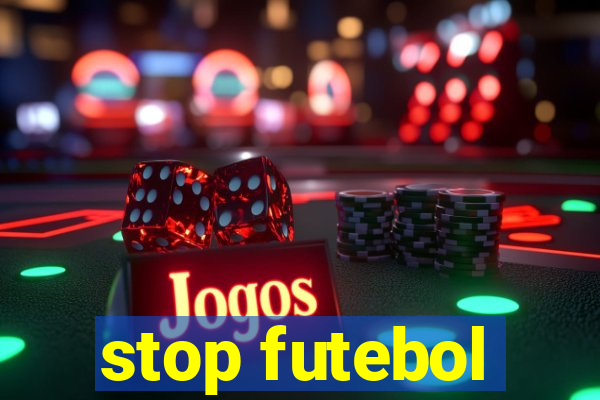 stop futebol